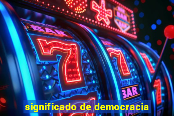 significado de democracia